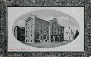 Postcard C-1910 Oregon Eugene Hotel Osborn frame like Pacific Novelty OR24-1978