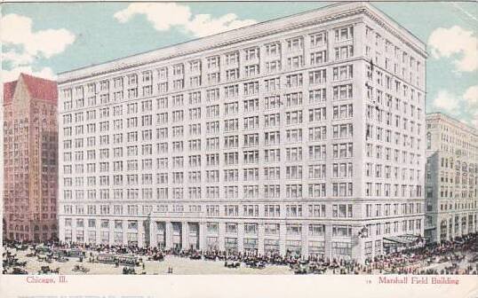 Illinois Chicago Marshall Field Building 1907