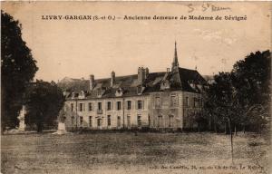 CPA LIVRY-GARGAN - Ancienne demeure de Madame de Sévigné (740283)