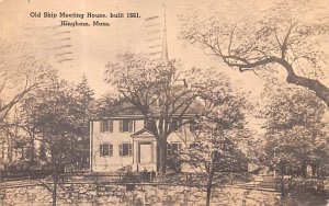 Old Ship Meeting house Built in 1661 - Hingham, Massachusetts MA Postcard