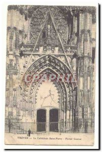 Troyes Old Postcard THE cathedral St. Peter Central Portal