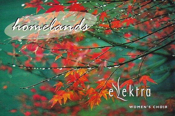 Homelands by Elektra Women's Choir Ryerson United Church Vancouver Canada