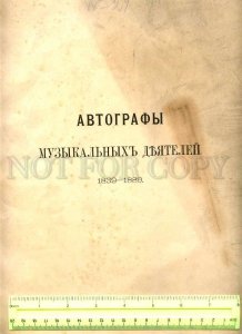 231419 Autographs of Musical Figures 1839-1889 years Russian Book Without Cover