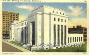 Post Office Building  - Chattanooga, Tennessee TN  