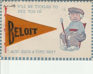 Beloit WI~Vill Be Tickled To See You~Ach! Such A Time, Vat? 1913 Felt Pennant PC 