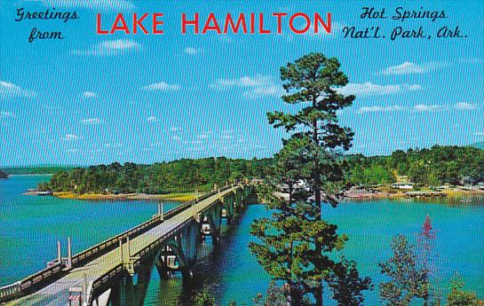 Arkansas Hot Springs Greetings From Lake Hamilton Bridge