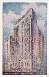 Postcard Old Hotel Schroeder Milwaukee WIS The Pride of Wisconsin