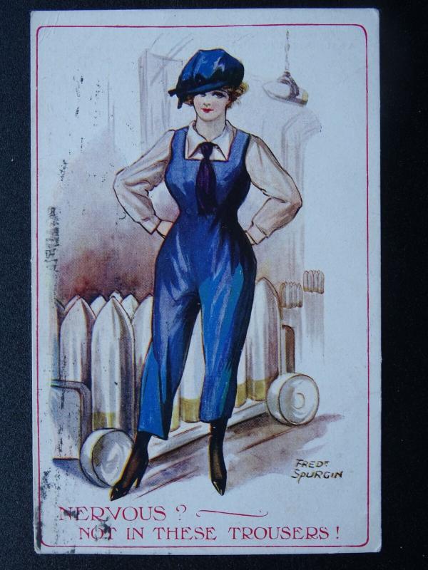 WW1 Female Munition Workers NERVOUS? NOT IN TROUSERS Fred Spurgin c1915 Postcard