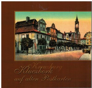 Janina Baj - Kluczbork Kreuzburg on Old Postcards Germany Silesia Poland