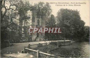Postcard Old Orry la Ville (Oise) Foret de Chantilly Chateau de la Reine Blanche