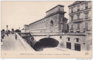 Montpellier (Herault), France, 1900-1910s ; Le Palais de Justice et /Arc de T...