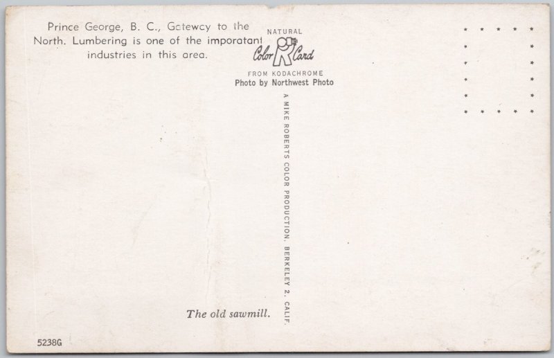 Prince George BC Old Sawmill Litho Postcard H80 as is