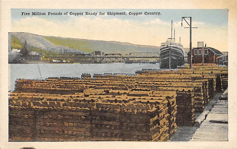 5 million pounds of copper ready for shipment Copper country Mining Unused 