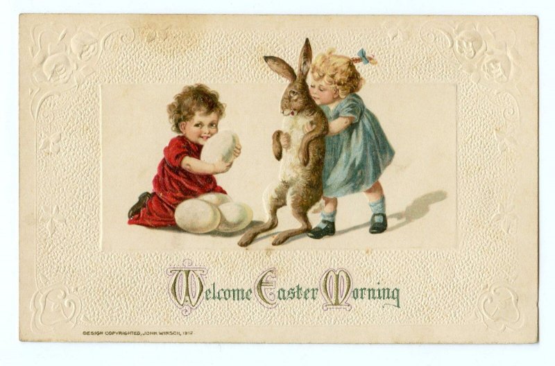 1912 WELCOME EASTER MORNING JOHN WINSCH EMBOSSED KIDS EGGS BUNNY RABBIT POSTCARD