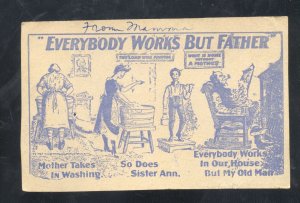 EVERYBODY WORKS BUT FATHER WOMAN LAUNDRY COOKING VINTAGE POSTARD