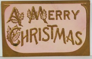 Christmas Greetings Embossed Golden Letters and Holly Leaves Postcard P17