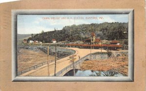 CANAL BRIDGE & RAILROAD STATION TRAIN DEPOT RUMFORD MAINE POSTCARD 1911