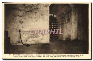 Old Postcard Loches The Dungeon Dungeon Philippe de Commines Iron Necklace