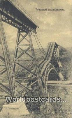 Gesprengte Brucke Thiaucourt, France, Carte, Unused 