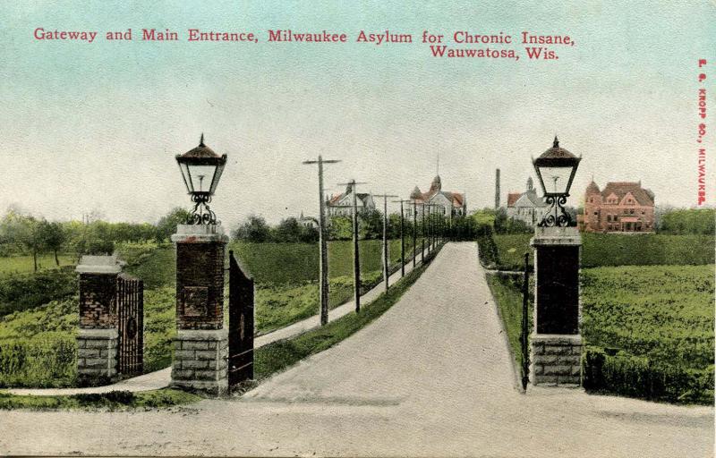 WI - Wauwatosa. Milwaukee Asylum for the Chronic Insane, Gateway and Main Ent...