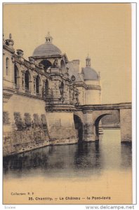 CHANTILLY, Oise, France, 1900-1910's; Le Chateau, Le Pont Levis