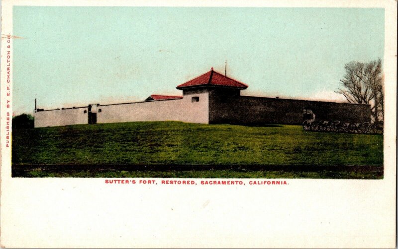 Sutter’s Fort Restored Sacramento California E.P. Charlton Antiqued Postcard UD 