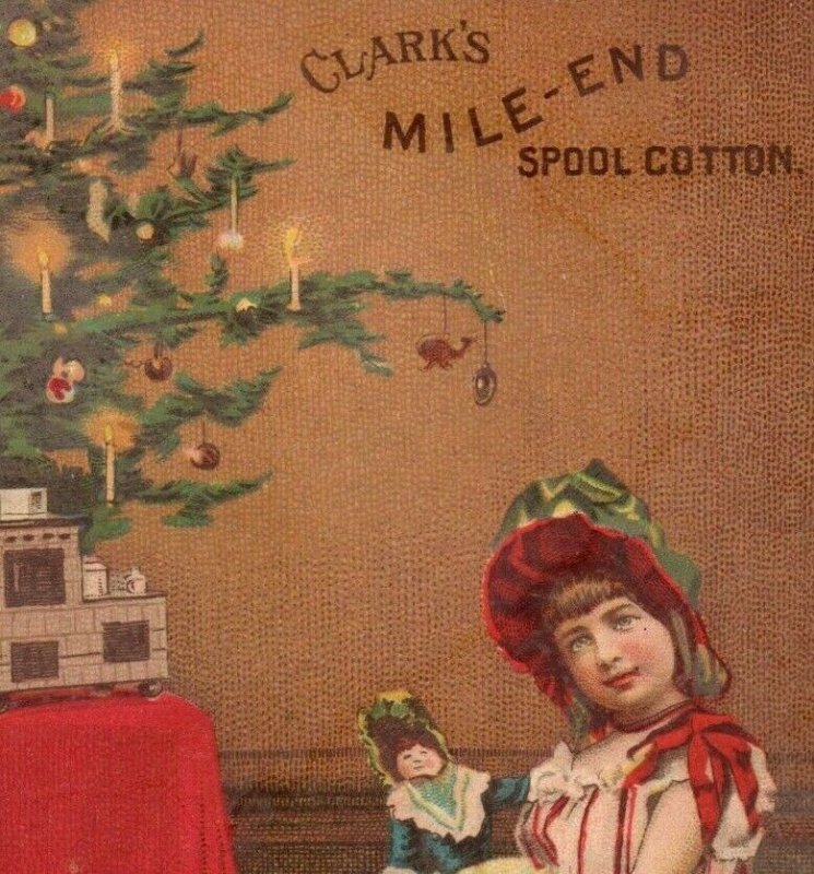 1887 Clark's Mile-End Spool Cotton Candles On Christmas Tree Girl & Doll P216