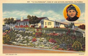 HOME OF JANE WITHERS Westwood Village, CA La Californiana Vintage Postcard