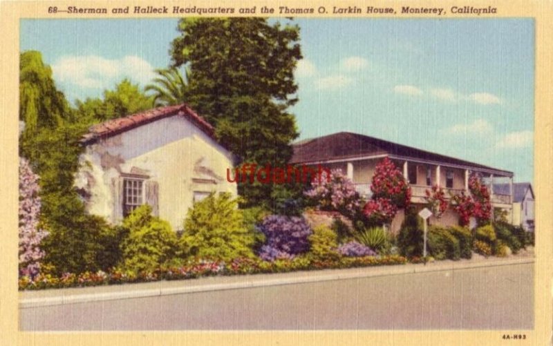 THE THOMAS O. LARKIN HOUSE MONTEREY, CA SHERMAN and HALLECK HEADQUARTERS