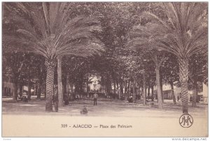 AJACCIO - Place des Palmiers , France , 1900-10s