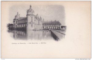CHANTILLY, Oise, France, 1900-1910´s; Chateau De Chantilly, Cote Nord-Est