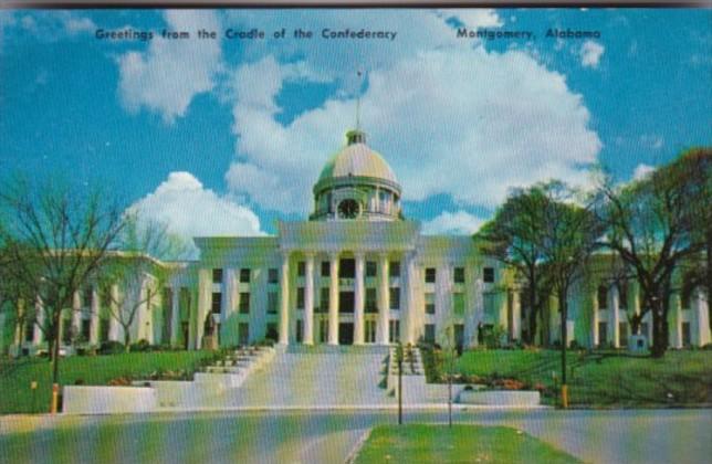 Greetings From The Cradle Of The Confederacy State Capitol Building Montgomer...