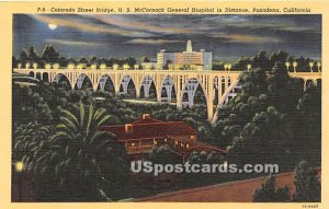 Colorado Street Bridge, US McCormack General Hospital - Pasadena, CA