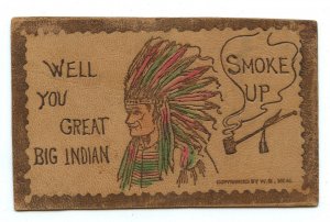 Postcard Well You Great Big Indian Smoke Up Vintage Leather Card 