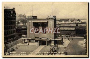 Old Postcard Antwerp Place Du Petit Tunnel L & # 39Escaut And Rive Gauche