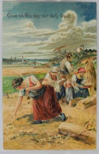 Give Us This Day Our Daily Bread Farming Wheat in Field - Vintage Postcard