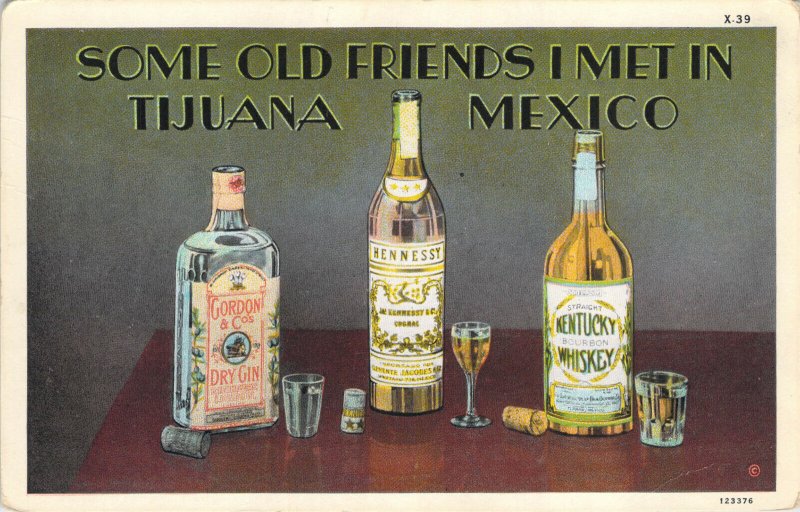 Some Old Friends I Met In Tijuana Mexico Gin Hennessy Bourbon W Border Postcard