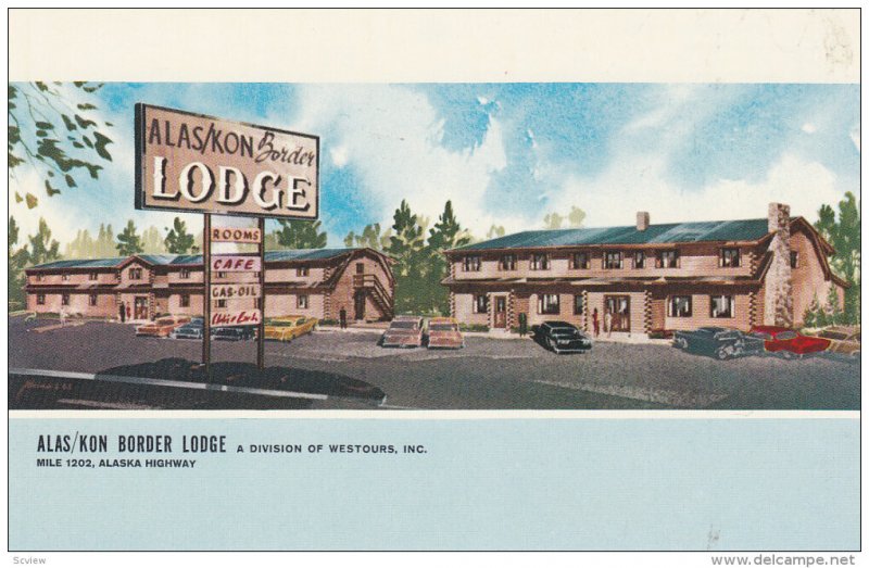 Alaska Highway Mile 1202 ; ALAS/KON Border LOdge , 50-60s