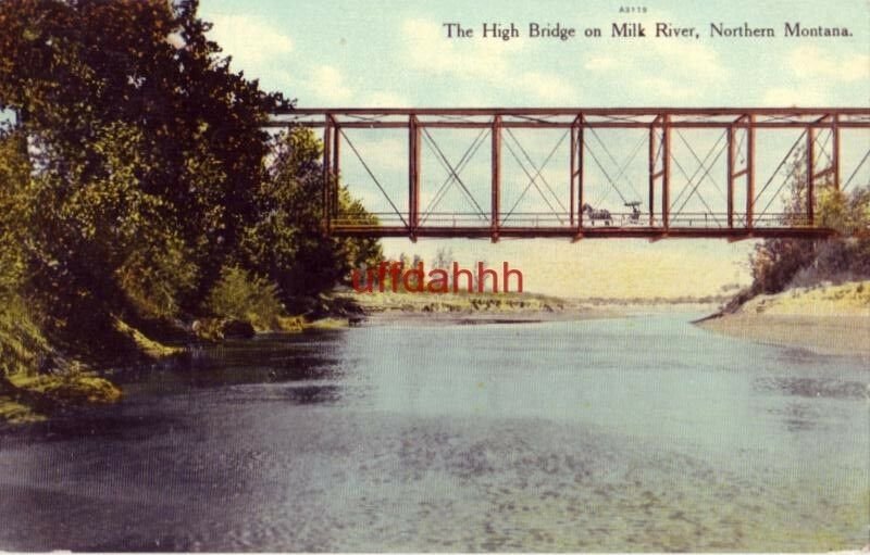 THE HIGH BRIDGE ON MILK RIVER, NORTHERN MONTANA 1910