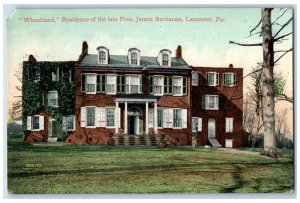 1909 Wheatland Residence Of Late Pres. James Buchanan Lancaster PA Postcard
