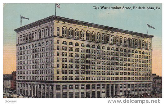 The Wanamaker Store , Philidelphia , Pennsylvania , PU-1908