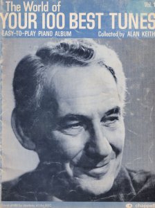 The World Of Your 100 Best Tunes Alan Keith Piano Sheet Music Album