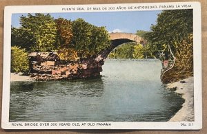 VINTAGE .01 POSTCARD - ROYAL BRIDGE OVER 300 YEARS OLD AT OLD PANAMA