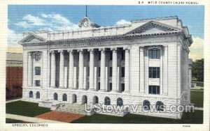 Weld County Court House - Greeley, Colorado CO