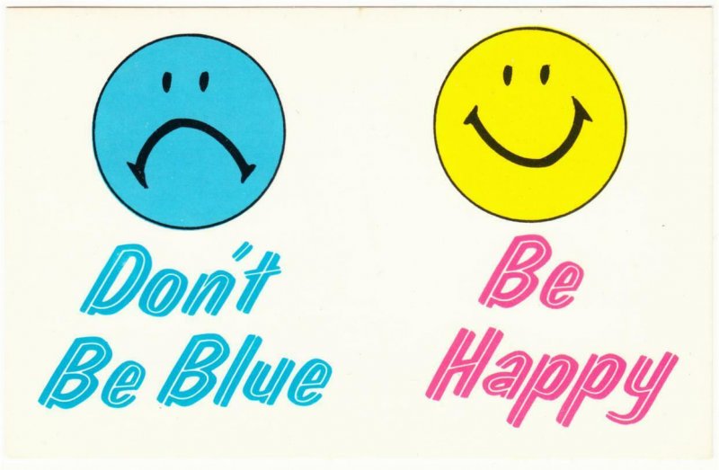 Happy Face Smiley Face Don't Be Blue Be Happy Motivational Comic Postcard 1960s