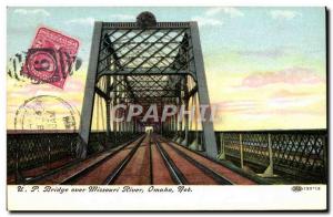 Postcard Old U P Bridge Over Missouri River Omaha Neb