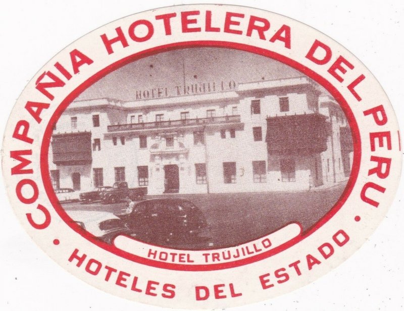 Peru Compania Hotelera Del Peru Hotel Trujillo Luggage Label sk1927