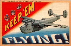 WWII Keep Em Flying Consolidated PB2Y-2 Navy Patrol Bomber Vintage Postcard
