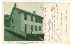 VT - Montpelier. Schoolhouse Where Admiral Dewey Attended