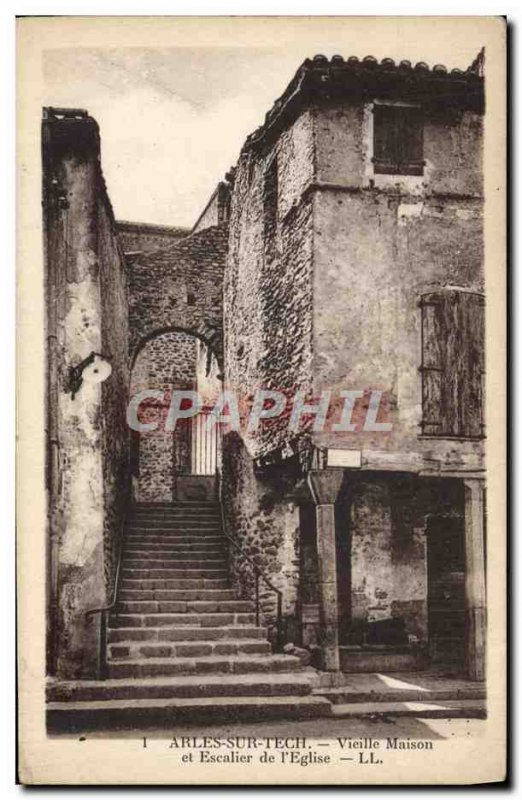 Old Postcard Arles Sur Tech Old house and stairs from L & # 39Eglise